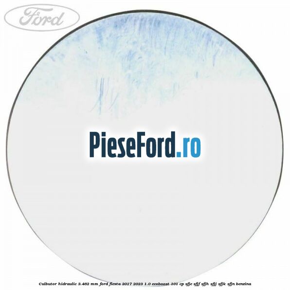 Culbutor hidraulic 3.462 mm Ford Fiesta 2017-2023 1.0 EcoBoost 101 cp