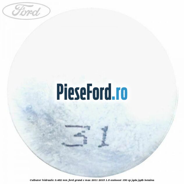 Culbutor hidraulic 3.462 mm Ford Grand C-Max 2011-2015 1.6 EcoBoost 150 cp JQDA, JQDB benzina