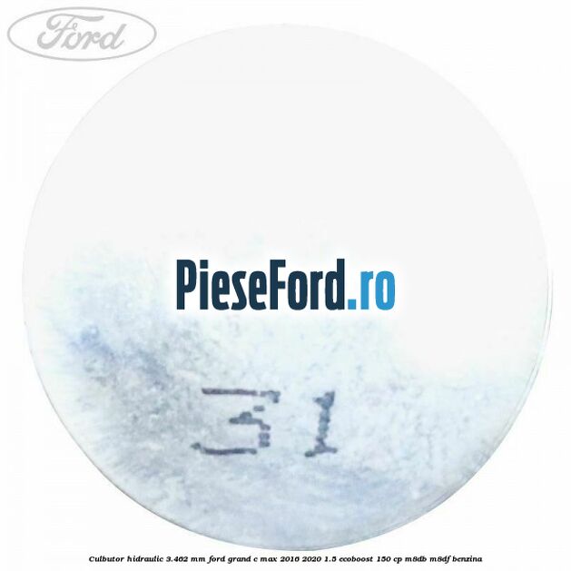 Culbutor hidraulic 3.462 mm Ford Grand C-Max 2016-2020 1.5 EcoBoost 150 cp M8DB, M8DF benzina