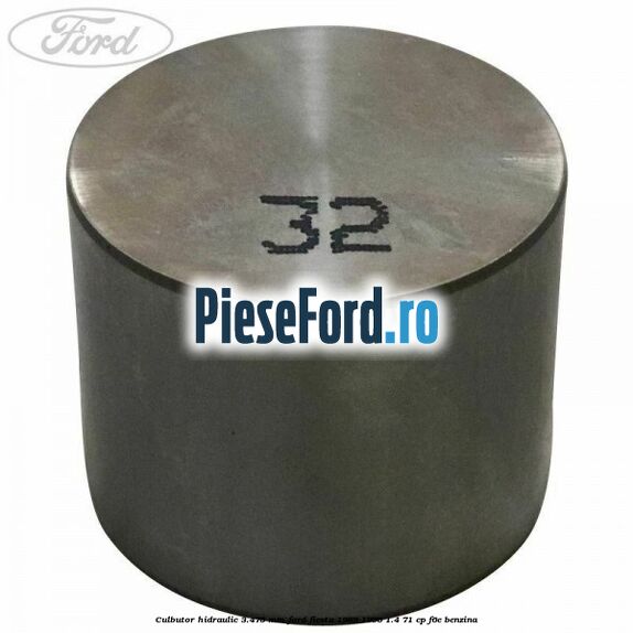 Culbutor hidraulic 3.475 mm Ford Fiesta 1989-1996 1.4 71 cp Culbutor hidraulic 3.475 mm Ford Fiesta 1989-1996 1.4 71 cp F6E benzina