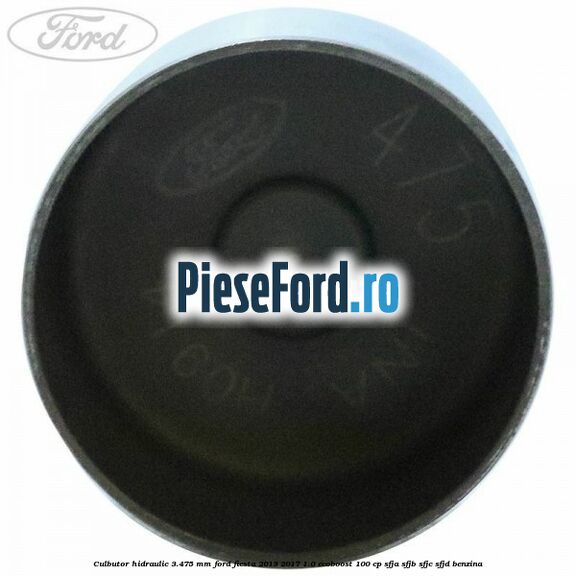 Culbutor hidraulic 3.475 mm Ford Fiesta 2013-2017 1.0 EcoBoost 100 cp SFJA, SFJB, SFJC, SFJD benzina