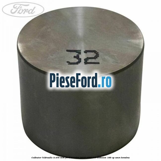 Culbutor hidraulic 3.475 mm Ford Mondeo 2019-2023 1.5 EcoBoost 165 cp UNCN benzina