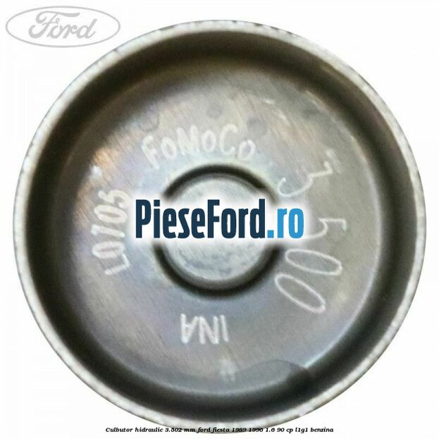 Culbutor hidraulic 3.502 mm Ford Fiesta 1989-1996 1.6 90 cp L1G1 benzina