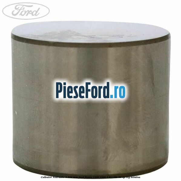 Culbutor hidraulic 3.502 mm Ford Fiesta 1989-1996 1.6 i 16V 88 cp Culbutor hidraulic 3.502 mm Ford Fiesta 1989-1996 1.6 i 16V 88 cp L1G benzina