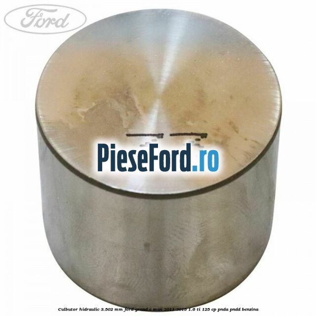 Culbutor hidraulic 3.502 mm Ford Grand C-Max 2011-2015 1.6 Ti 125 cp PNDA, PNDD benzina