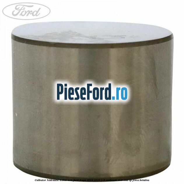 Culbutor hidraulic 3.502 mm Ford Kuga 2013-2016 1.6 EcoBoost 4x4 182 cp JTMA benzina