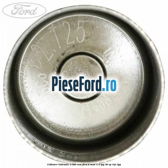 Culbutor hidraulic 3.525 mm Ford B-Max 1.4 LPG 90 cp RTJC LPG