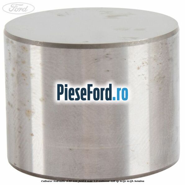 Culbutor hidraulic 3.55 mm Ford B-Max 1.0 EcoBoost 125 cp M1JE, M1JH benzina
