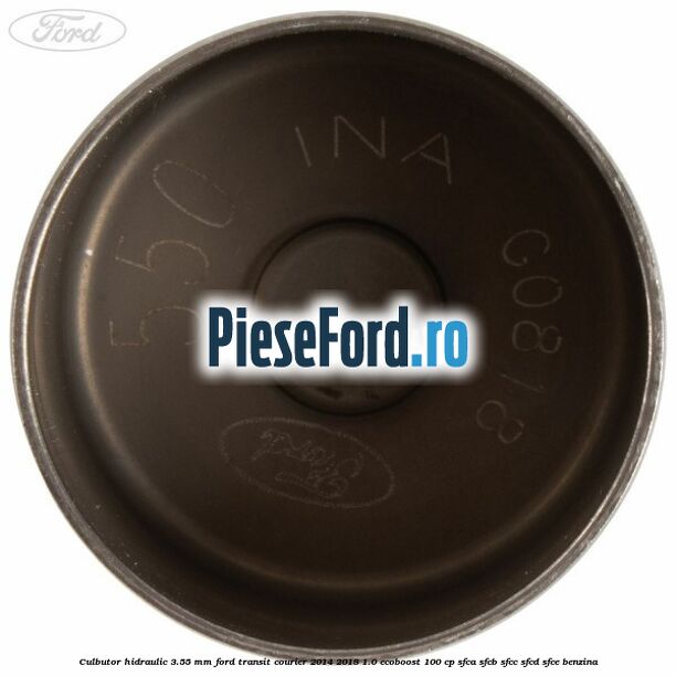 Culbutor hidraulic 3.55 mm Ford Transit Courier 2014-2018 1.0 EcoBoost 100 cp SFCA, SFCB, SFCC, SFCD, SFCE benzina