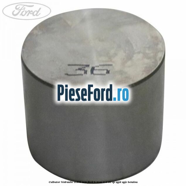 Culbutor hidraulic 3.575 mm Ford B-Max 1.4 90 cp SPJD, SPJE benzina