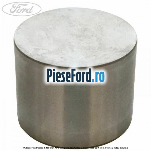 Culbutor hidraulic 3.575 mm Ford EcoSport 2019-2023 1.0 EcoBoost 125 cp M1JC, M1JJ, M1JU benzina