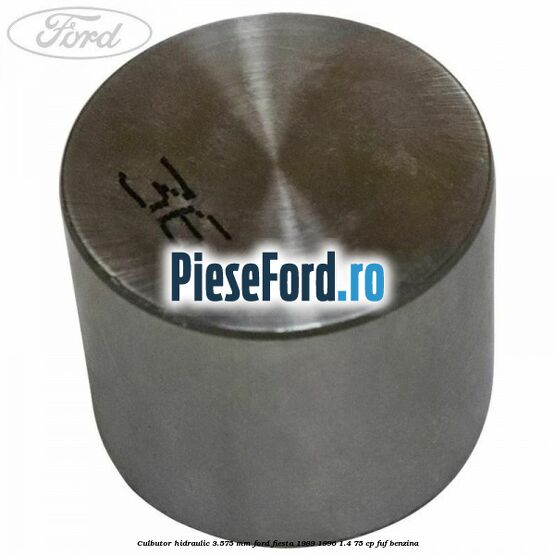 Culbutor hidraulic 3.575 mm Ford Fiesta 1989-1996 1.4 75 cp FUF benzina