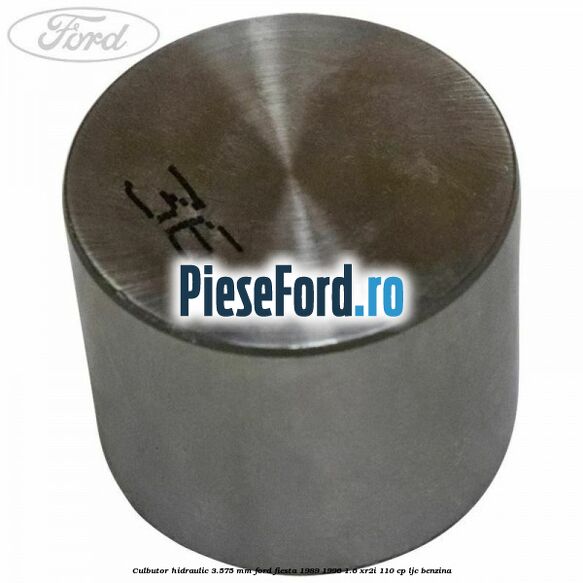 Culbutor hidraulic 3.575 mm Ford Fiesta 1989-1996 1.6 XR2i 110 cp LJC benzina