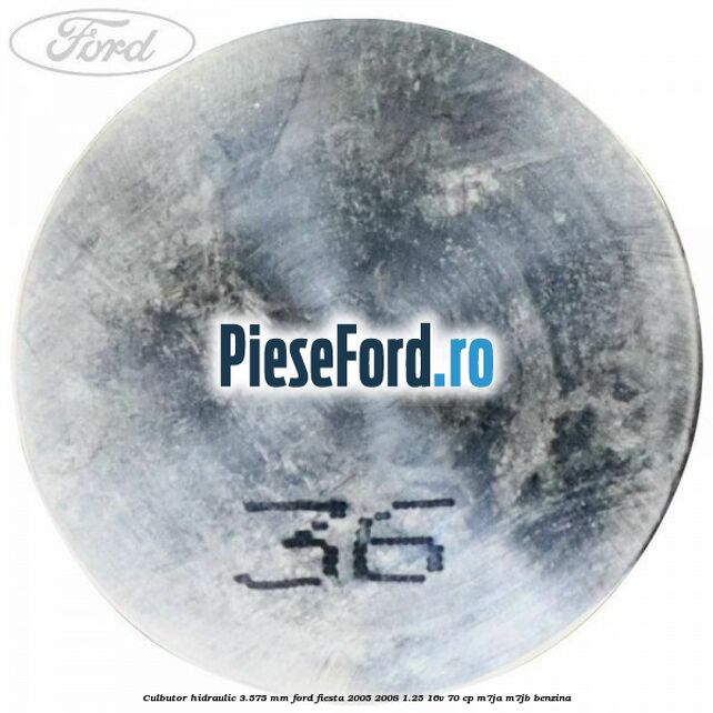 Culbutor hidraulic 3.575 mm Ford Fiesta 2005-2008 1.25 16V 70 cp Culbutor hidraulic 3.575 mm Ford Fiesta 2005-2008 1.25 16V 70 cp M7JA, M7JB benzina