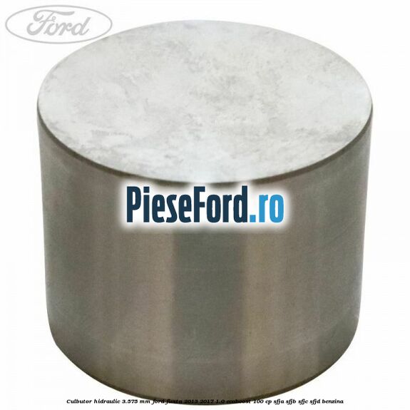 Culbutor hidraulic 3.575 mm Ford Fiesta 2013-2017 1.0 EcoBoost 100 cp SFJA, SFJB, SFJC, SFJD benzina