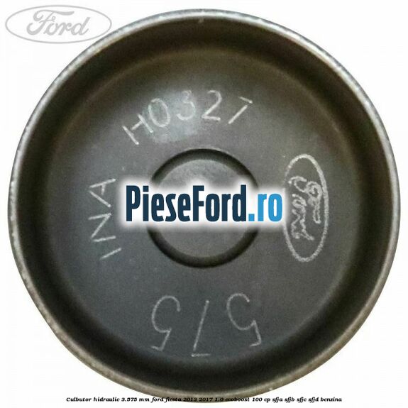 Culbutor hidraulic 3.575 mm Ford Fiesta 2013-2017 1.0 EcoBoost 100 cp SFJA, SFJB, SFJC, SFJD benzina