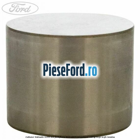 Culbutor hidraulic 3.575 mm Ford Fiesta 2013-2017 1.0 EcoBoost 125 cp Culbutor hidraulic 3.575 mm Ford Fiesta 2013-2017 1.0 EcoBoost 125 cp M1JE, M1JH benzina