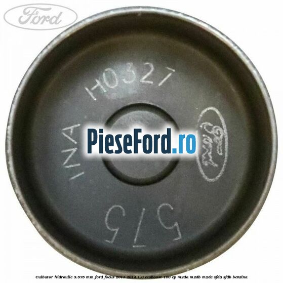 Culbutor hidraulic 3.575 mm Ford Focus 2011-2014 1.0 EcoBoost 100 cp Culbutor hidraulic 3.575 mm Ford Focus 2011-2014 1.0 EcoBoost 100 cp M2DA, M2DB, M2DC, SFDA, SFDB benzina