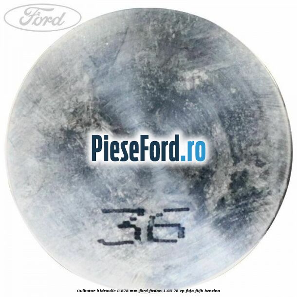 Culbutor hidraulic 3.575 mm Ford Fusion 1.25 75 cp FUJA, FUJB benzina