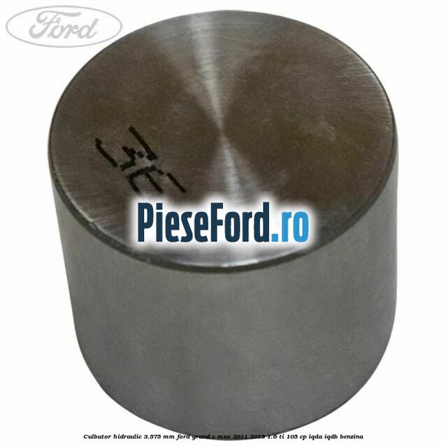 Culbutor hidraulic 3.575 mm Ford Grand C-Max 2011-2015 1.6 Ti 105 cp IQDA, IQDB benzina