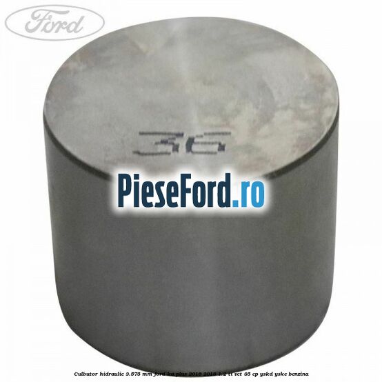 Culbutor hidraulic 3.575 mm Ford Ka plus 2016-2018 1.2 Ti-VCT 85 cp Culbutor hidraulic 3.575 mm Ford Ka plus 2016-2018 1.2 Ti-VCT 85 cp YSKD, YSKE benzina