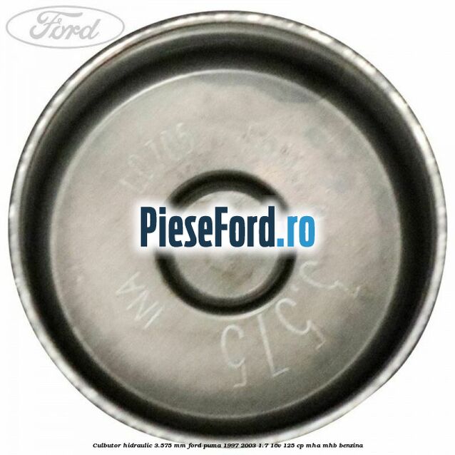 Culbutor hidraulic 3.575 mm Ford Puma 1997-2003 1.7 16V 125 cp MHA, MHB benzina