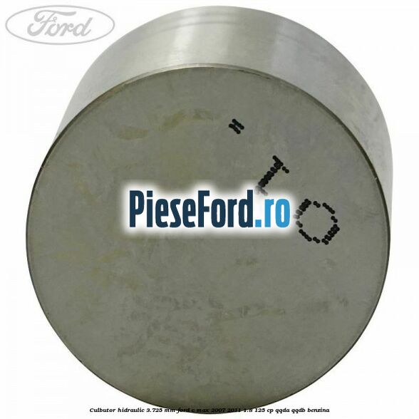Culbutor hidraulic 3.725 mm Ford C-Max 2007-2011 1.8 125 cp QQDA, QQDB benzina