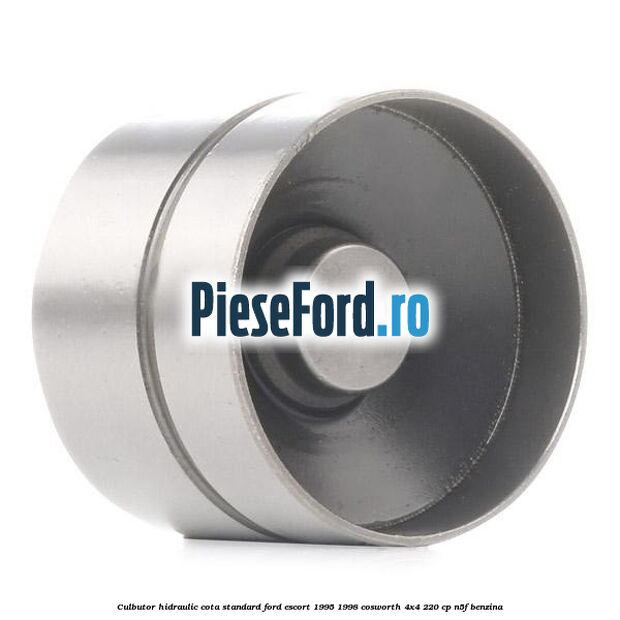 Culbutor hidraulic cota standard Ford Escort 1995-1998 Cosworth 4x4 220 cp N5F benzina