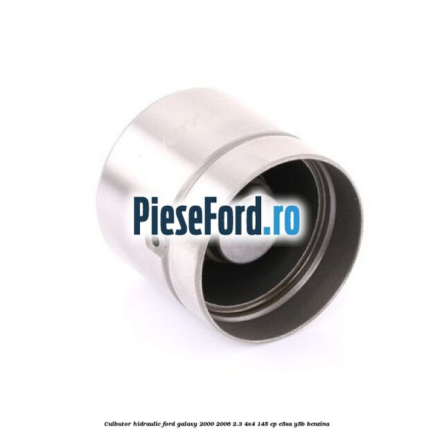 Culbutor hidraulic Ford Galaxy 2000-2006 2.3 4x4 145 cp E5SA, Y5B benzina