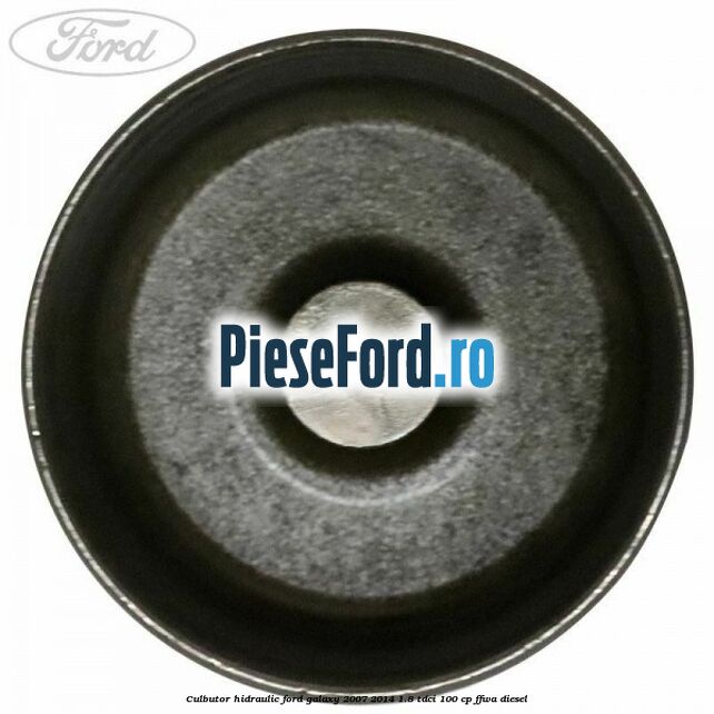 Culbutor hidraulic Ford Galaxy 2007-2014 1.8 TDCi 100 cp FFWA diesel