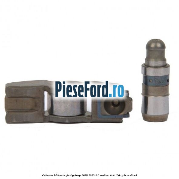 Culbutor hidraulic Ford Galaxy 2015-2023 2.0 EcoBlue 4x4 190 cp