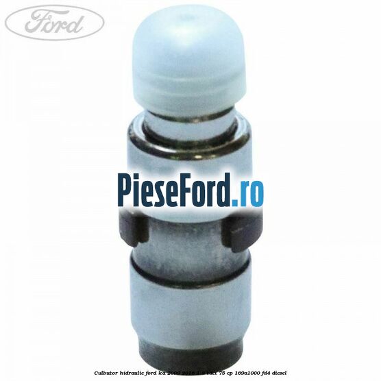 Culbutor hidraulic Ford Ka 2009-2016 1.3 TDCi 75 cp 169A1000, FD4 diesel