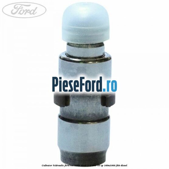 Culbutor hidraulic Ford Ka 2009-2016 1.3 TDCi 75 cp 169A1000, FD4 diesel