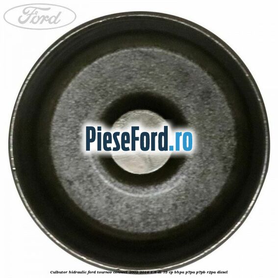 Culbutor hidraulic Ford Tourneo Connect 2002-2014 1.8 Di 75 cp BHPA, P7PA, P7PB, R2PA diesel