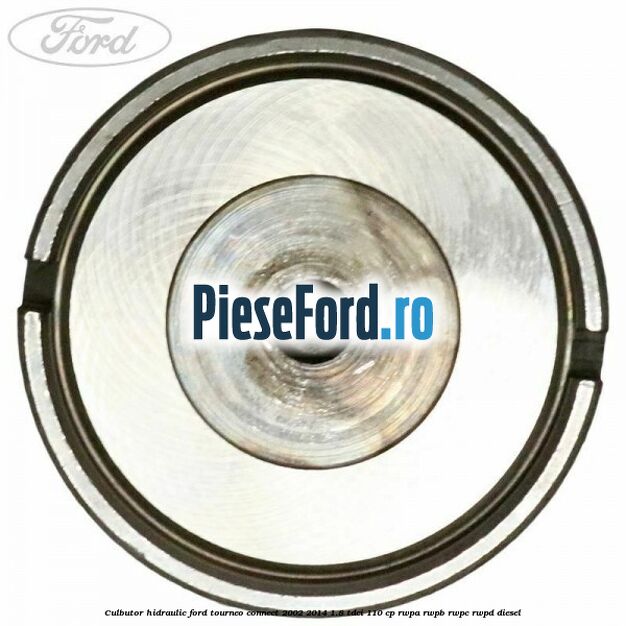 Culbutor hidraulic Ford Tourneo Connect 2002-2014 1.8 TDCi 110 cp RWPA, RWPB, RWPC, RWPD diesel