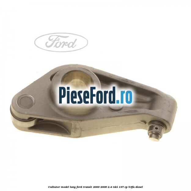 Culbutor model lung Ford Transit 2000-2006 2.4 TDCi 137 cp H9FA diesel