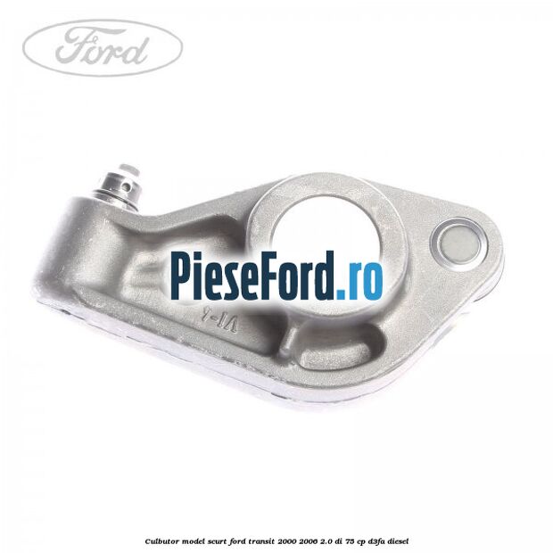 Culbutor model scurt Ford Transit 2000-2006 2.0 DI 75 cp D3FA diesel