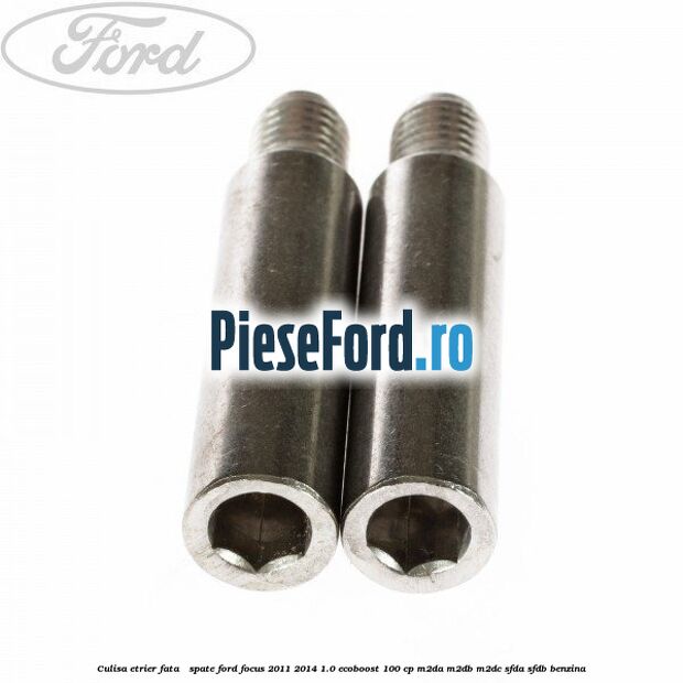 Culisa etrier fata / spate Ford Focus 2011-2014 1.0 EcoBoost 100 cp M2DA, M2DB, M2DC, SFDA, SFDB benzina