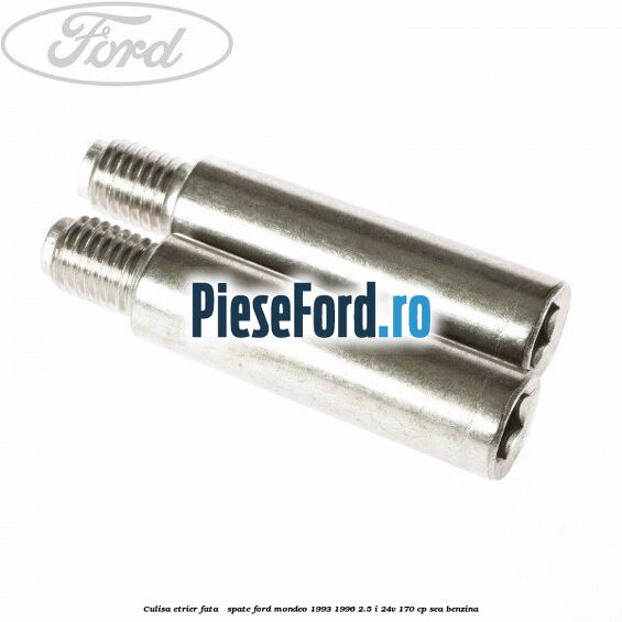 Culisa etrier fata / spate Ford Mondeo 1993-1996 2.5 i 24V 170 cp SEA benzina