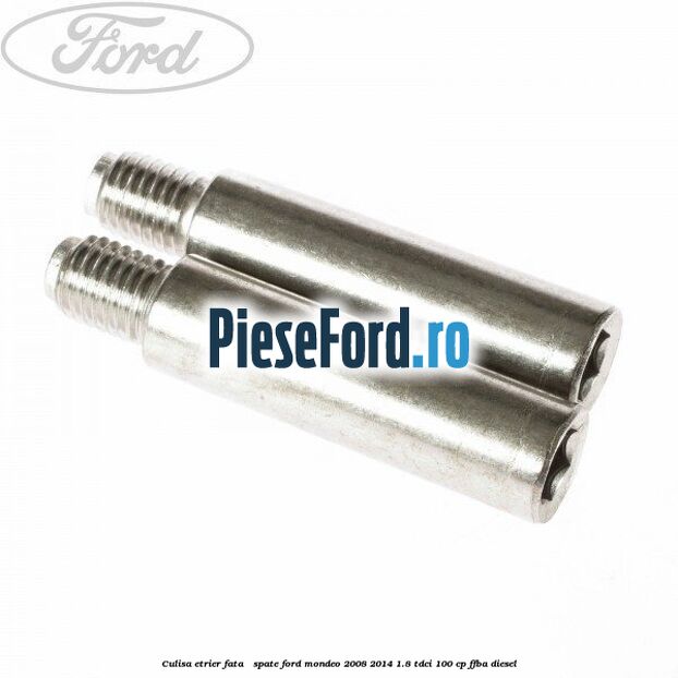 Culisa etrier fata / spate Ford Mondeo 2008-2014 1.8 TDCi 100 cp Culisa etrier fata / spate Ford Mondeo 2008-2014 1.8 TDCi 100 cp FFBA diesel