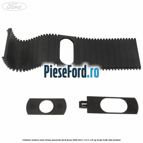 Culisant maneta cutie viteza automata Ford Focus 2008-2011 1.6 Ti 115 cp HXDA, HXDB, SIDA benzina