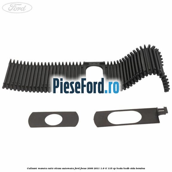 Culisant maneta cutie viteza automata Ford Focus 2008-2011 1.6 Ti 115 cp HXDA, HXDB, SIDA benzina