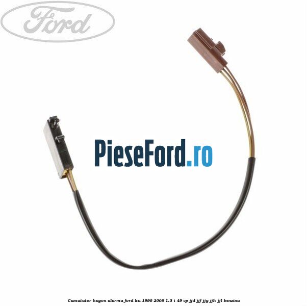 Cumutator hayon alarma Ford Ka 1996-2008 1.3 i 49 cp JJD, JJF, JJG, JJH, JJL benzina