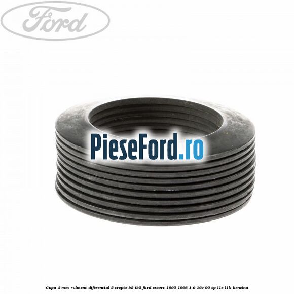 Cupa 4 mm rulment diferential 5 trepte B5/IB5 Ford Escort 1995-1998 1.6 16V 90 cp L1E, L1K benzina