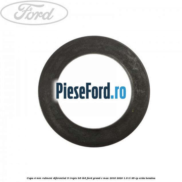 Cupa 4 mm rulment diferential 5 trepte B5/IB5 Ford Grand C-Max 2016-2020 1.6 Ti 85 cp XTDA benzina