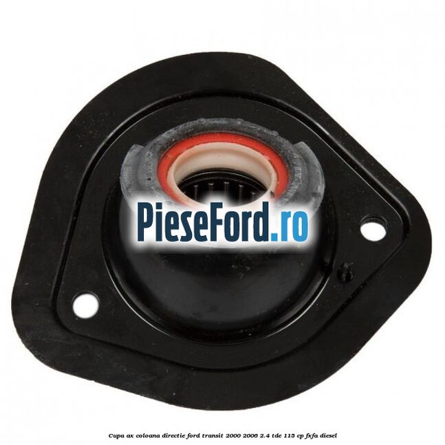 Cupa ax coloana directie Ford Transit 2000-2006 2.4 TDE 115 cp FXFA diesel