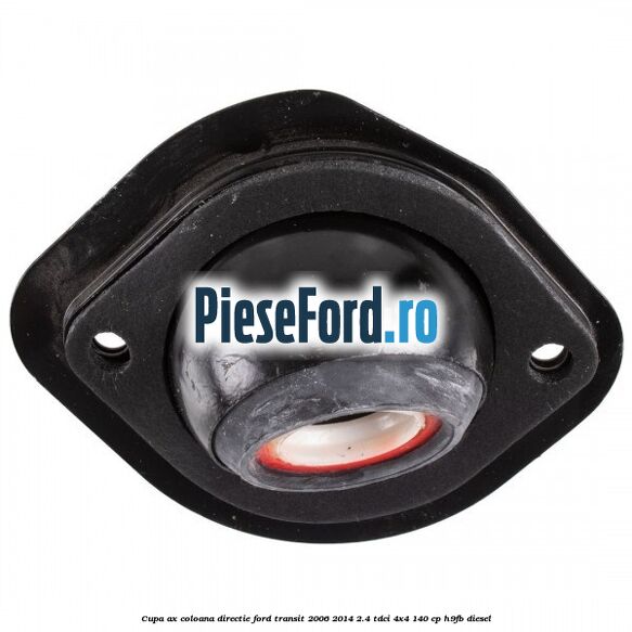 Cupa ax coloana directie Ford Transit 2006-2014 2.4 TDCi 4x4 140 cp H9FB diesel