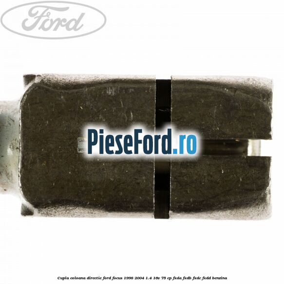 Cupla coloana directie Ford Focus 1998-2004 1.4 16V 75 cp FXDA, FXDB, FXDC, FXDD benzina