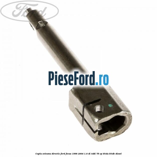 Cupla coloana directie Ford Focus 1998-2004 1.8 DI/TDDi 75 cp BHDA, BHDB diesel