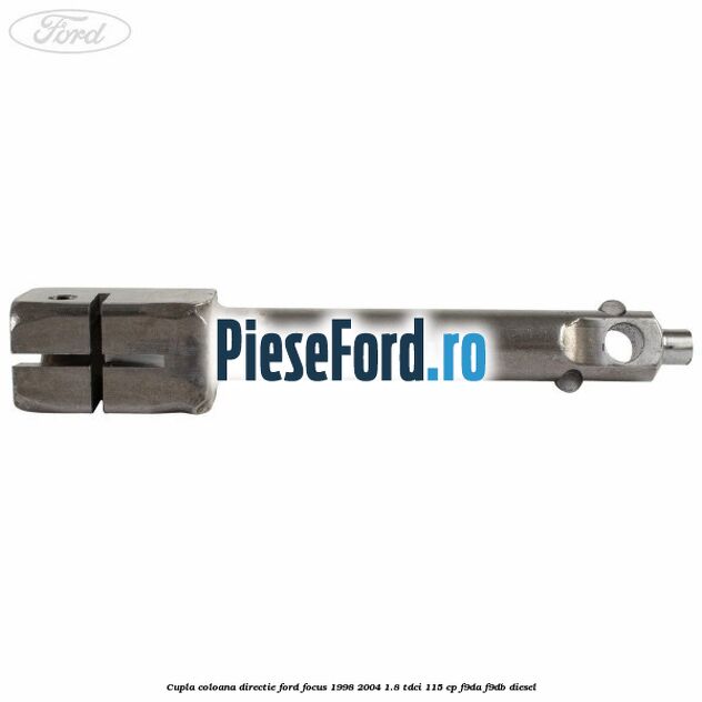 Cupla coloana directie Ford Focus 1998-2004 1.8 TDCi 115 cp F9DA, F9DB diesel